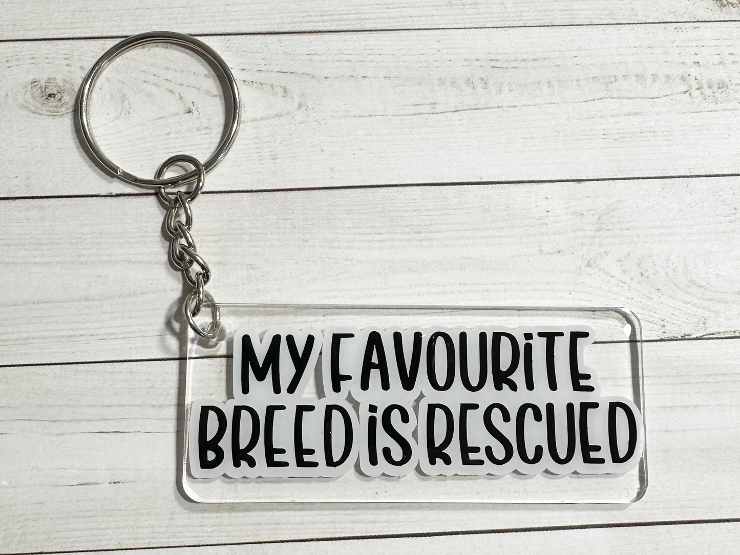 My Favourite Breed Is Rescued Acrylic Keychain