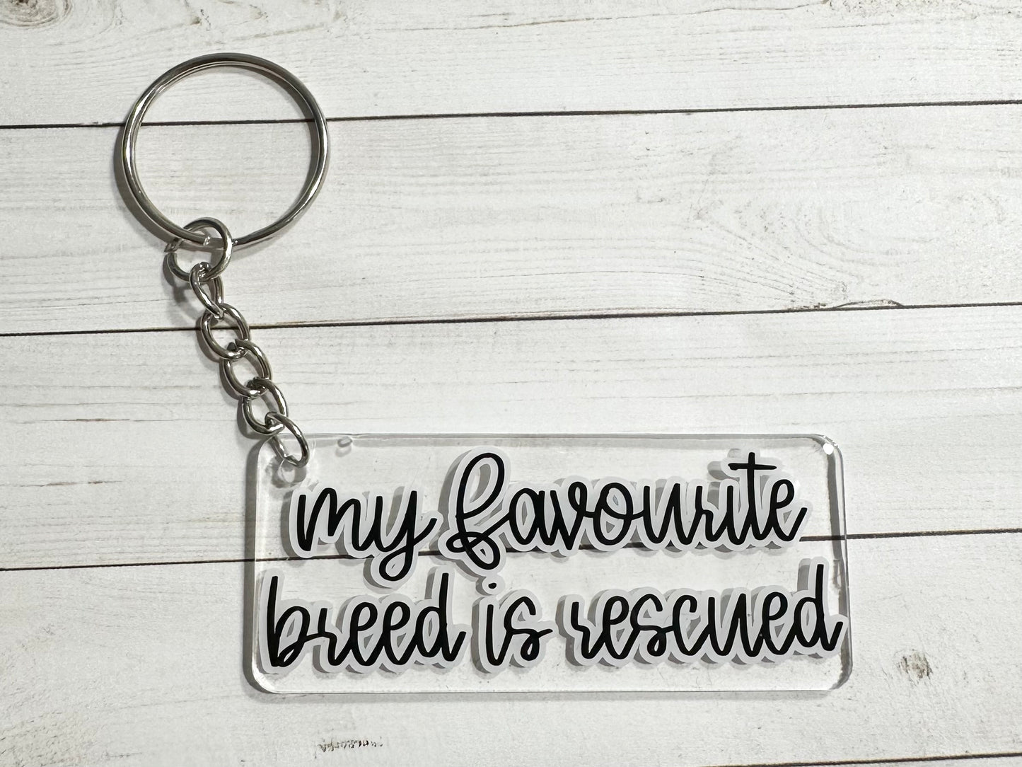 My Favourite Breed Is Rescued Acrylic Keychain