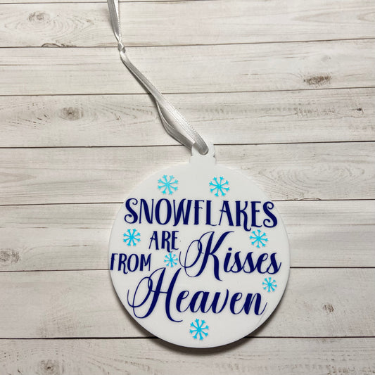 “Snowflakes are kisses from Heaven” ornament