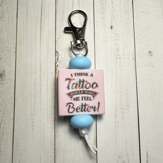 I Think A Tattoo Would Make Me Feel Better!