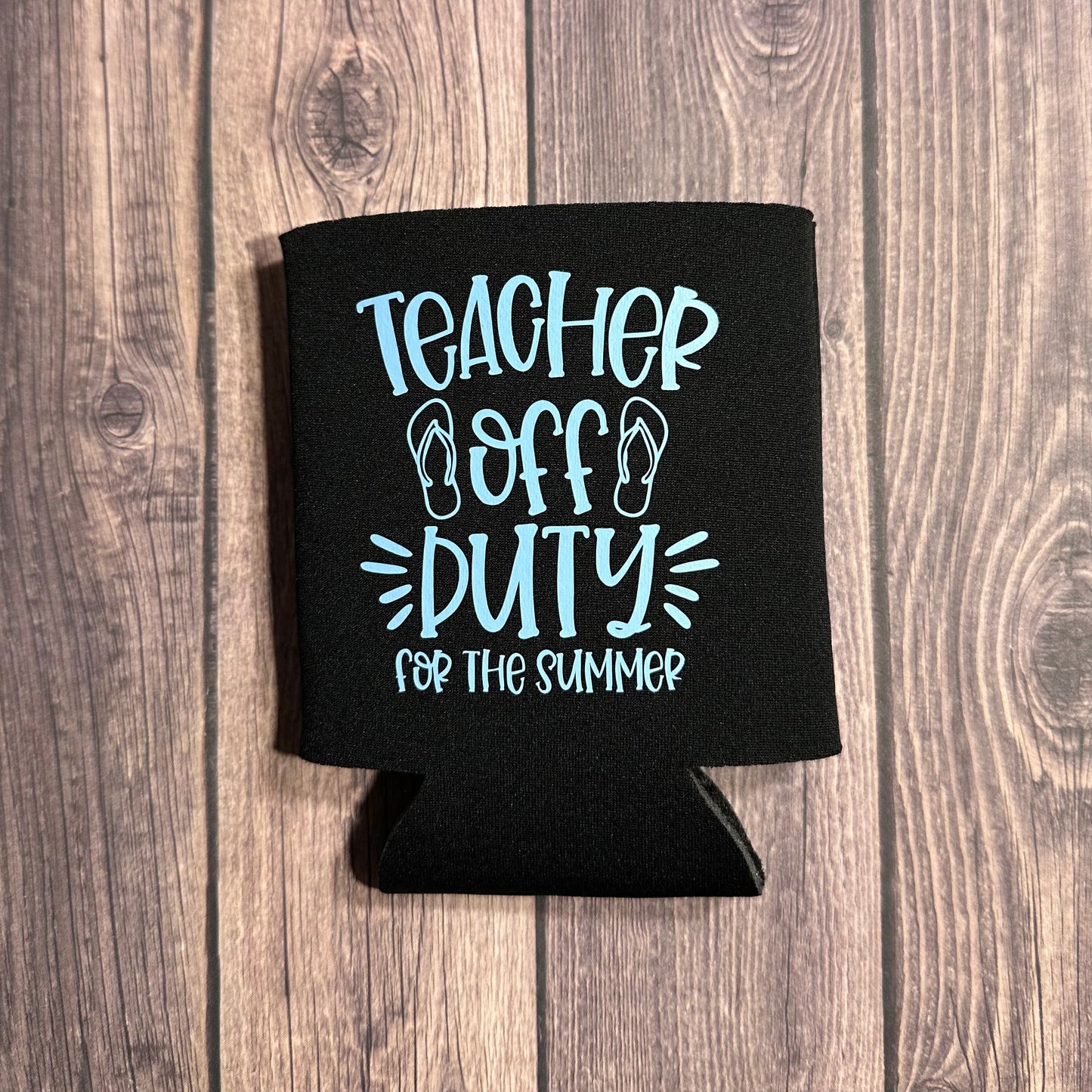 Teacher Can Koozies