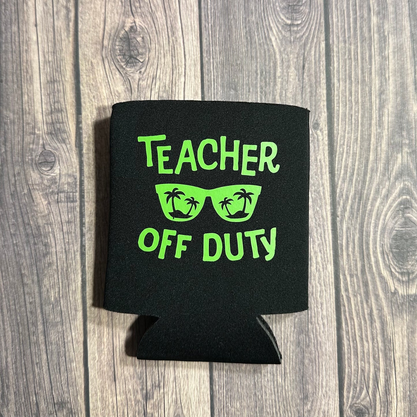 Teacher Can Koozies