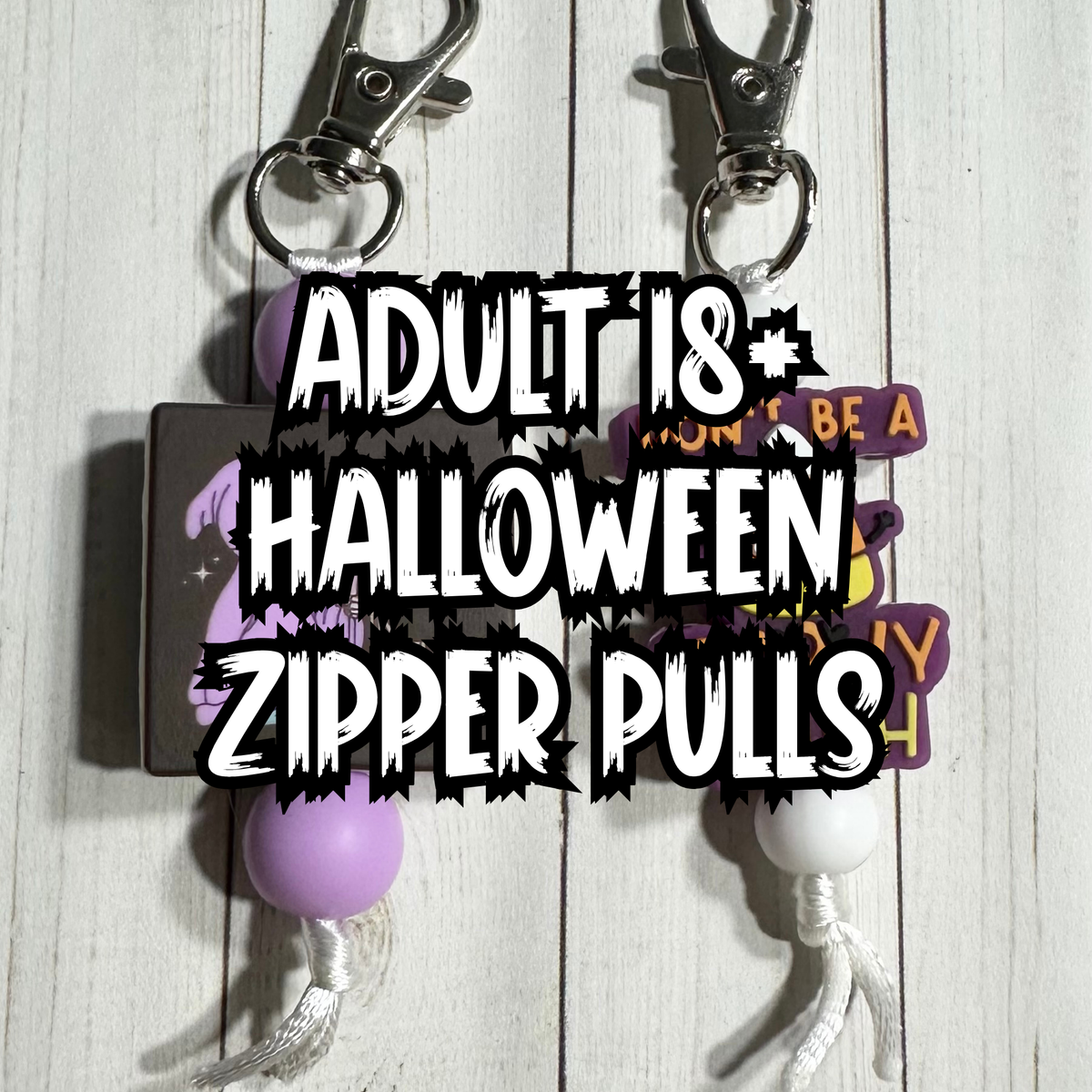 Adult 18+ Halloween Zipper Pulls