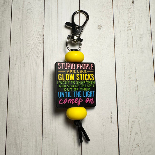 Stupid People Are Like Glowsticks