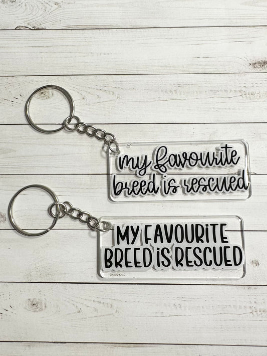 My Favourite Breed Is Rescued Acrylic Keychain