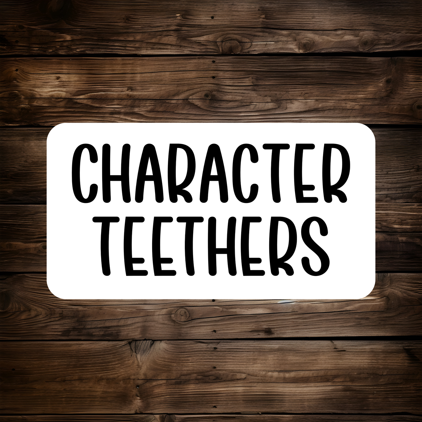 Character Teethers